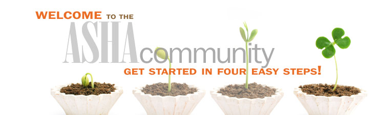 Welcome to the ASHA Community - Get started in four easy steps!