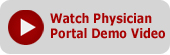 Watch Physician Portal Demo Video