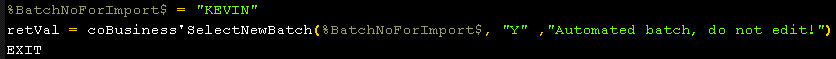 S E a tchNoF o r Imp ort $ 
"KEVIN" 
( ort$ 
r e t Val 
coEusIness' SelectNebÜEatch 
EXIT 
, "Automated 
hatch, 