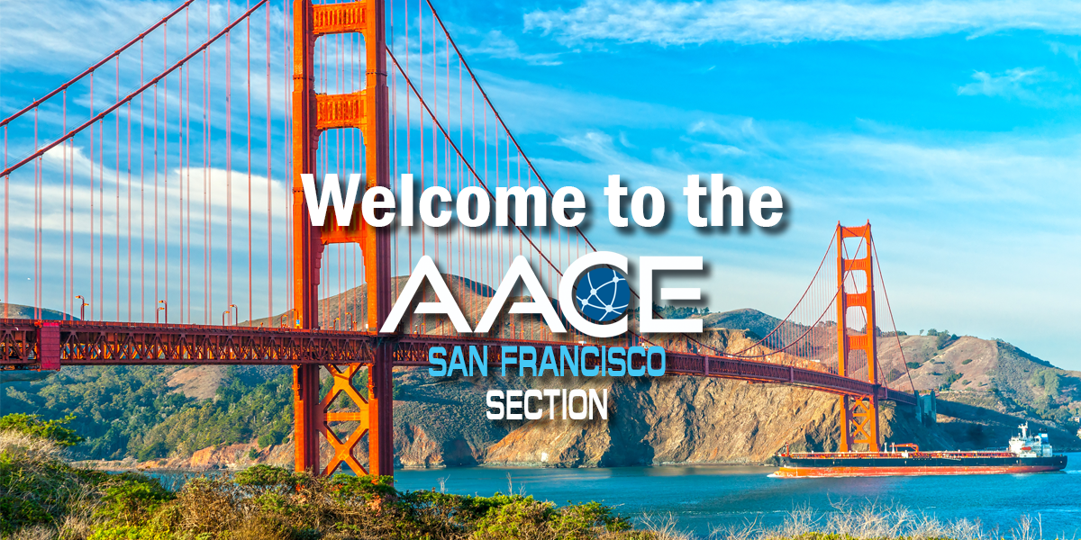 AACE San Francisco Section – connecting cost engineering and project controls professionals across the Bay Area and Northern California.
