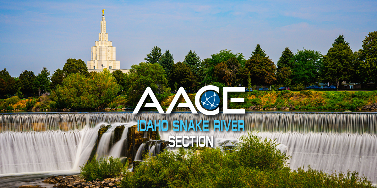 AACE Idaho Snake River Section welcome image for cost engineering and project controls professionals in Southern Idaho, including Idaho Falls and Meridian.