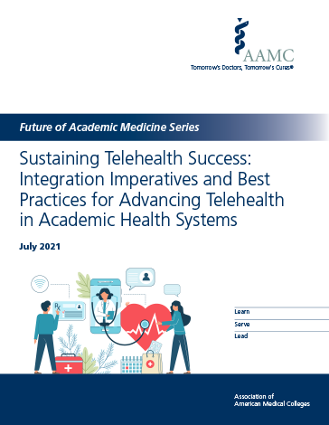 Sustaining Telehealth Success: Integration Imperatives and Best Practices for Advancing Telehealth in Academic Health Systems report cover