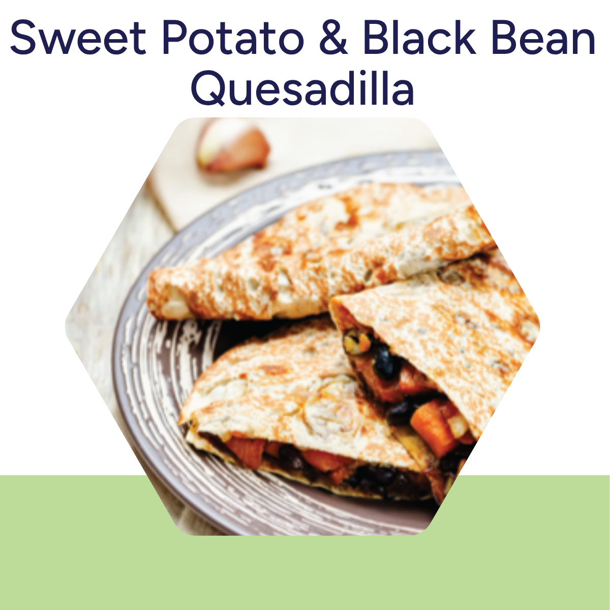 Sweet Potato and Black Bean Quesadilla