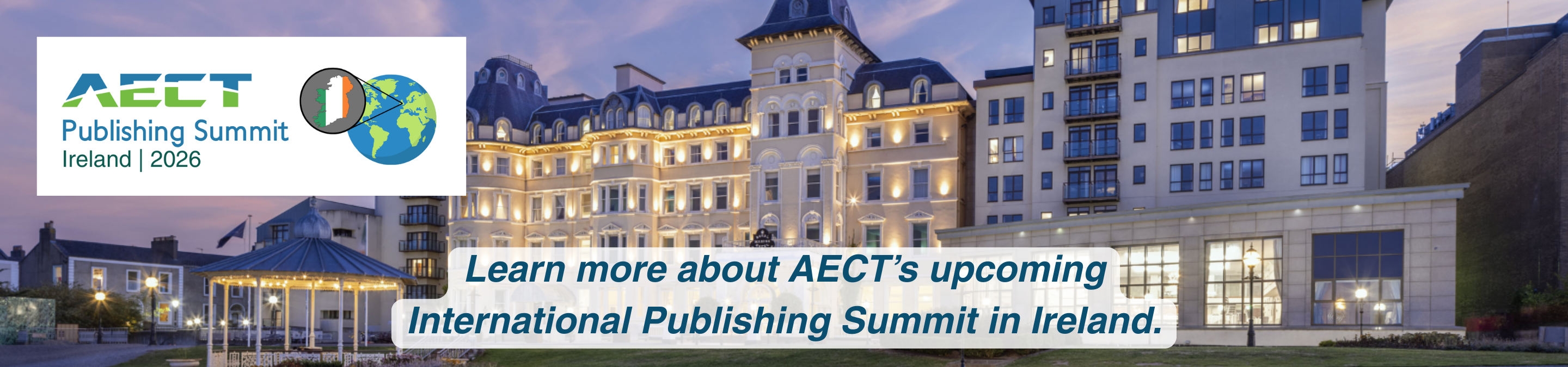 Learn more about AECT's upcoming International Publishing Summit in Ireland.