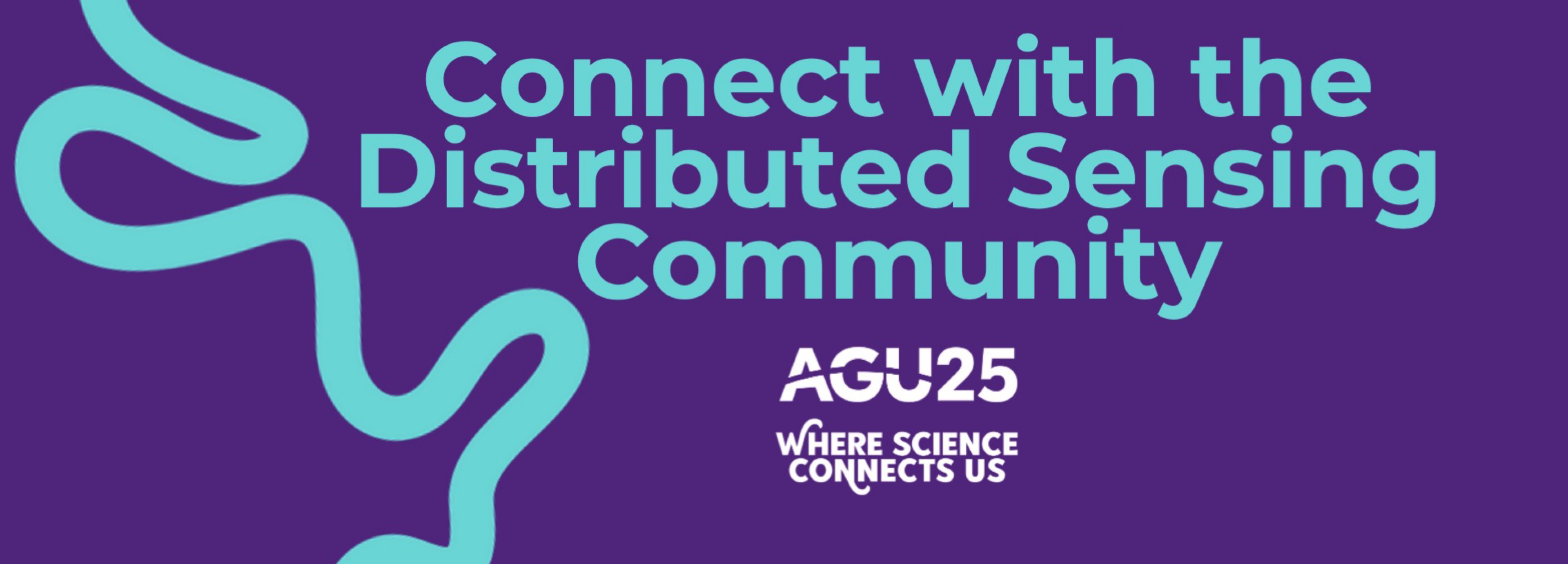 Connect with the Distributed Sensing Community. AGU25: Where Science Connects Us