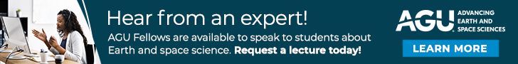 Hear from an expert!
AGU
ADVANCING
EARTH AND
AGU Fellows are available to speak to students about
SPACE SCIENCES
Earth and space science. Request a lecture today!
LEARN MORE