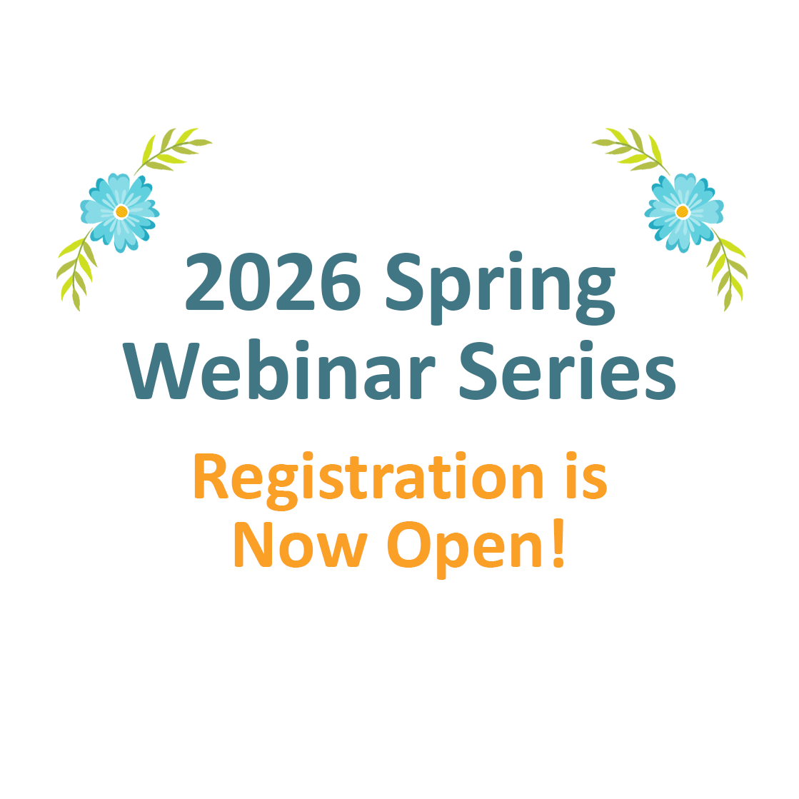 2026 Spring Webinar Series Info & Registration is Now Open!