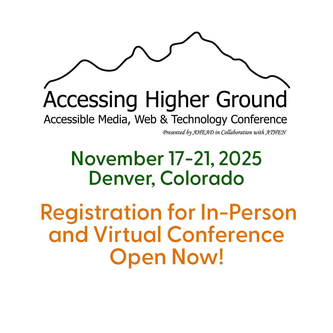Accessing Higher Ground Conference. November 17-21, 2025. Denver, Colorado. Registration for In-Person and Virtual Conference is Open Now!