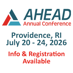 AHEAD Annual Conference. Providence, RI. July 20 -24, 2026. Info & Registration Available.