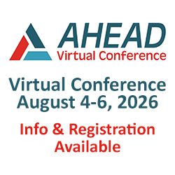AHEAD Virtual Conference. August 4 - 6, 2026. Info & Registration Available. 