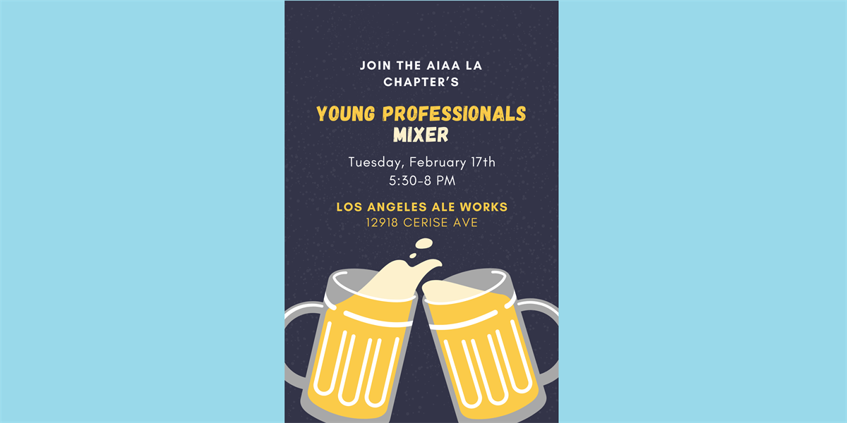 Image of Join us! (February 17) Young (Early Career) Professionals Mixer with the AIAA Los Angeles Section