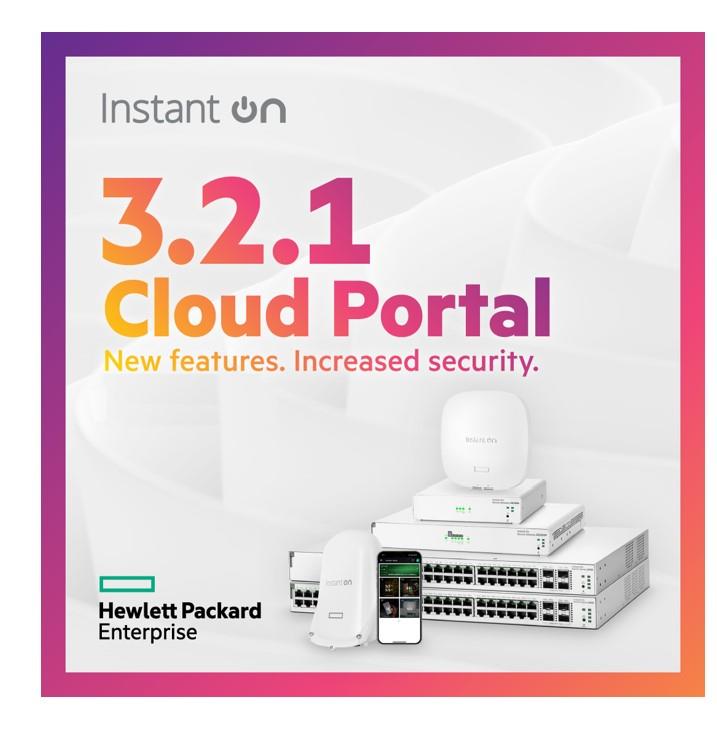 HPE Networking Instant On 3.2.1 Cloud Portal HPE Networking Instant On 3.2.1 Cloud Portal
