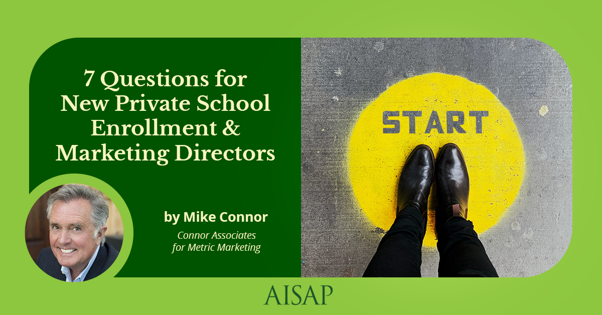 AISAP Blog: 7 Questions for New Private School Enrollment & Marketing Directors