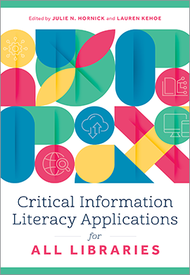 Critical Information
 Literacy Applications for All Libraries