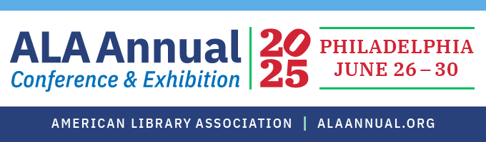 2025 ALA Annual Conference
 & Exhibition