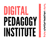 Digital Pedagogy Institute Transform undergraduate and graduate teaching