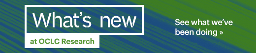 What's New at OCLC Research: See what we've been doing.