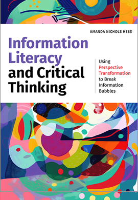 Information Literacy and Critical Thinking: Using Perspective Transformation
 to Break Information Bubbles