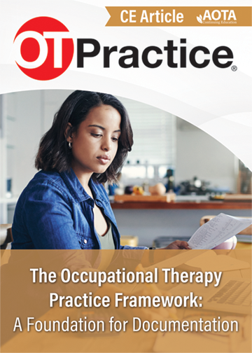 CE Article: The Occupational Therapy Practice Framework: A Foundation for Documentation