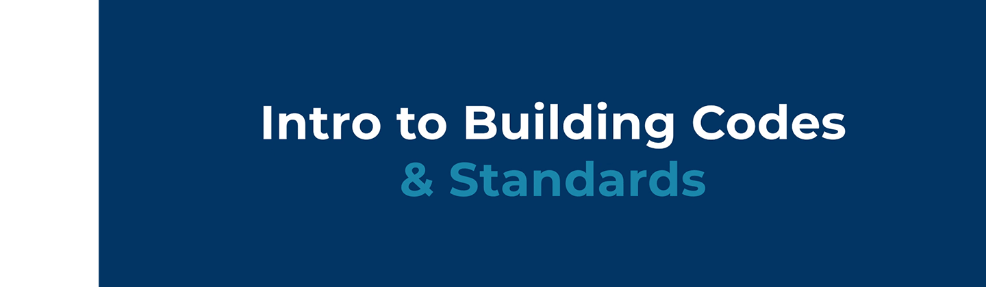 blue background with white text that says Introduction to Building Codes and Standards