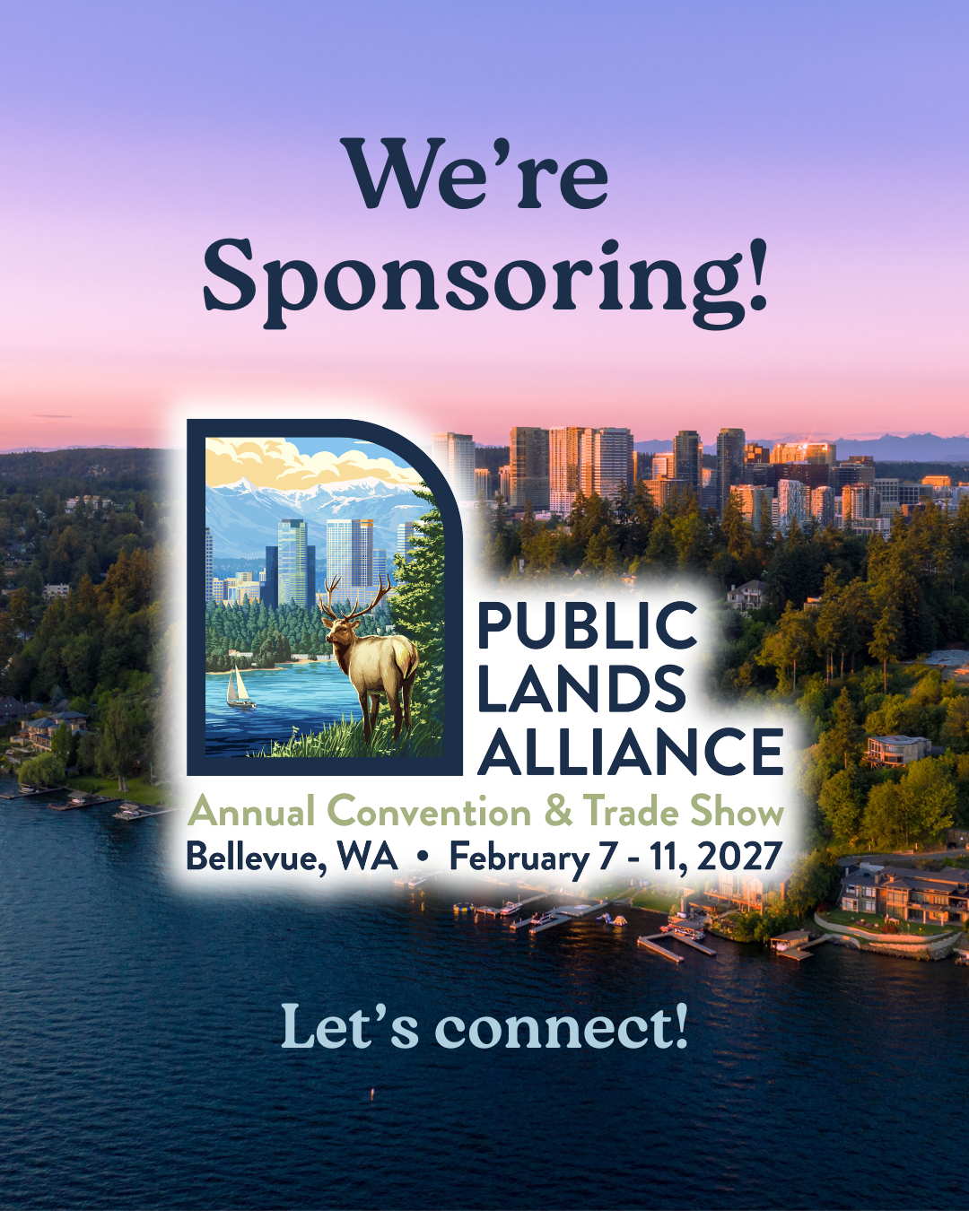 An image of the Bellevue skyline at sunset with lake in the foreground. The words "We're Sponsoring!" are at the top of the image. The PLA 2027 Logo is in the middle and at the bottom in light blue text are the words "Let's connect!"