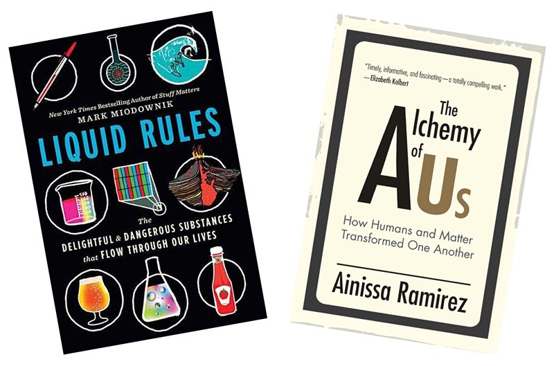 Mark Midownik's book "Liquid Rules" & Ainissa Ramirez's Book "The Alchemy of Us"