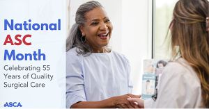 Celebrate National ASC Month - celebrating 55 years of quality surgical care