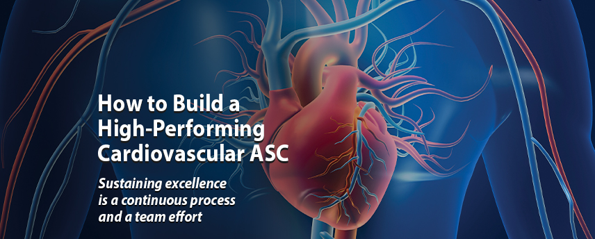 How to Build a High-Performing Cardiovascular ASC