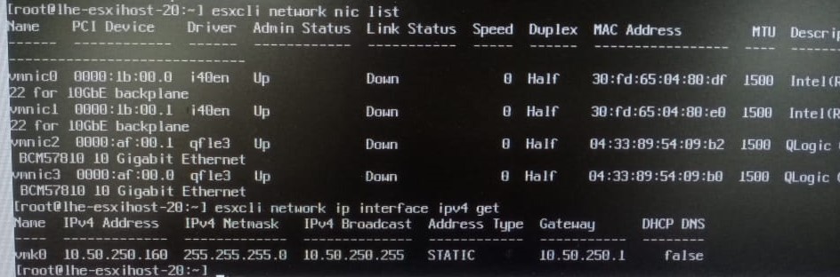 esxcli network nic list ; esxcli network ip interface ipv4 get