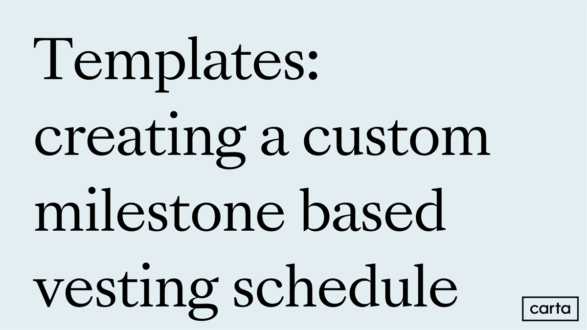 Templates: creating a custom milestone based vesting schedule