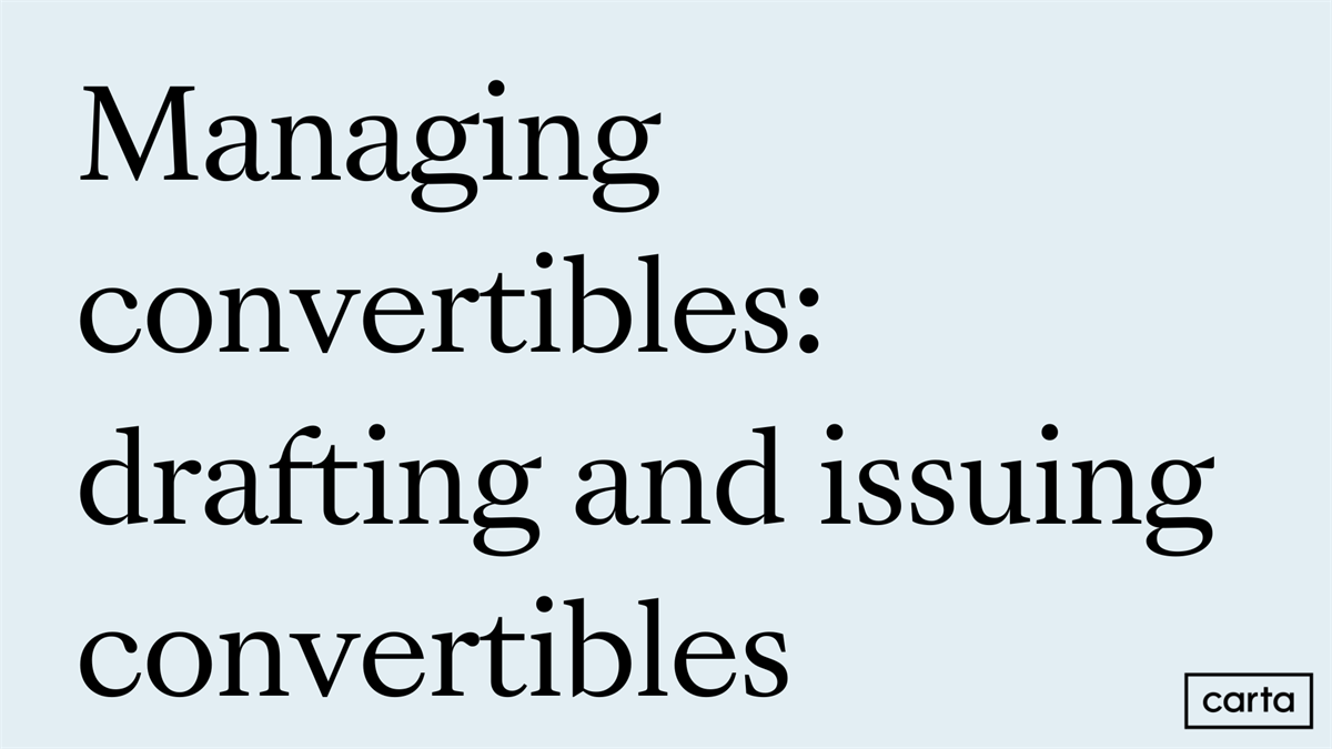 Convertibles: drafting and issuing convertibles