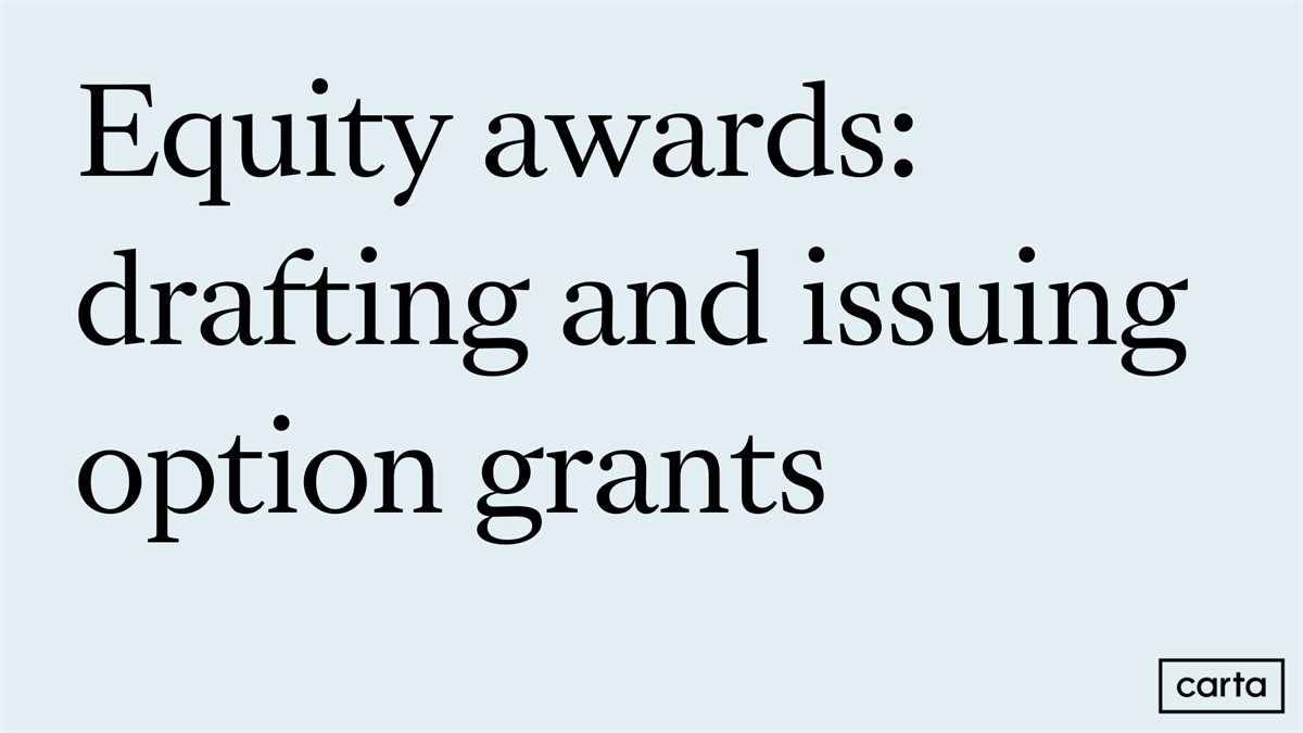 Equity awards: drafting and issuing option grants