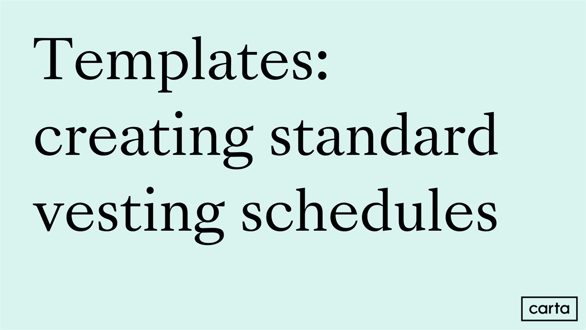 Templates: creating standard vesting schedules