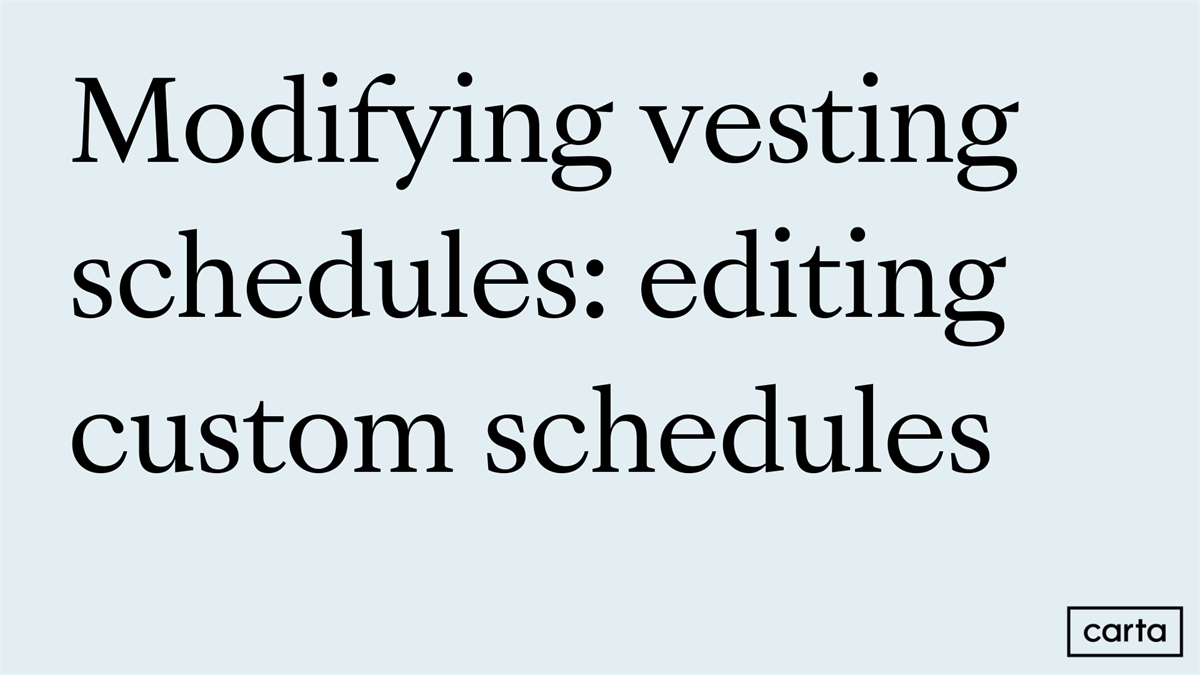 Modifying vesting schedules: editing custom schedules