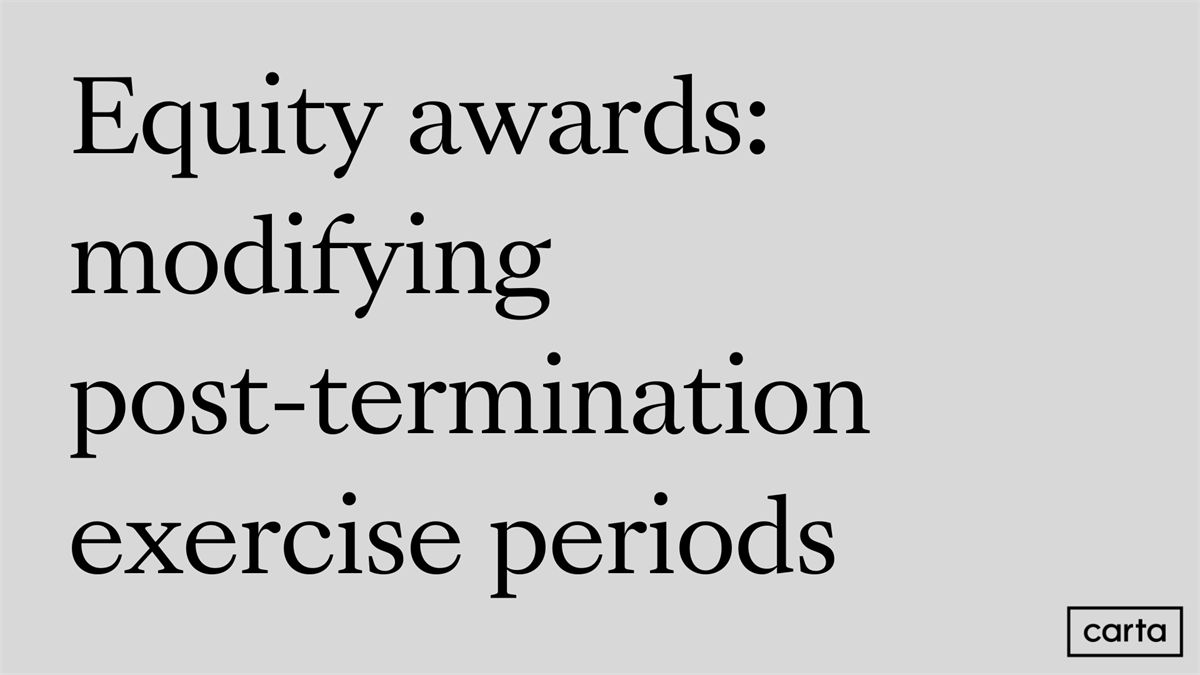 Modifying post-termination exercise periods (PTEPs)