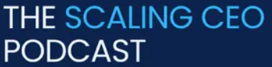The Scaling CEO Podcast