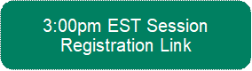 3:00pm EST Session Registration Link 