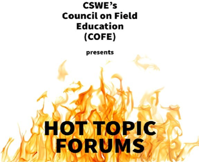 https://higherlogicdownload.s3.amazonaws.com/CSWE/UploadedImages/Nv3cH3c8QwaPjY2ns7Zk_COFE%20HOT%20TOPIC%20FORUM.jpeg