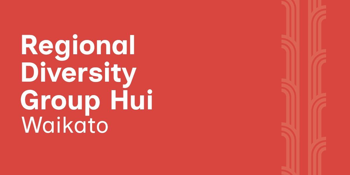 Regional Diversity Group Hui - Waikato