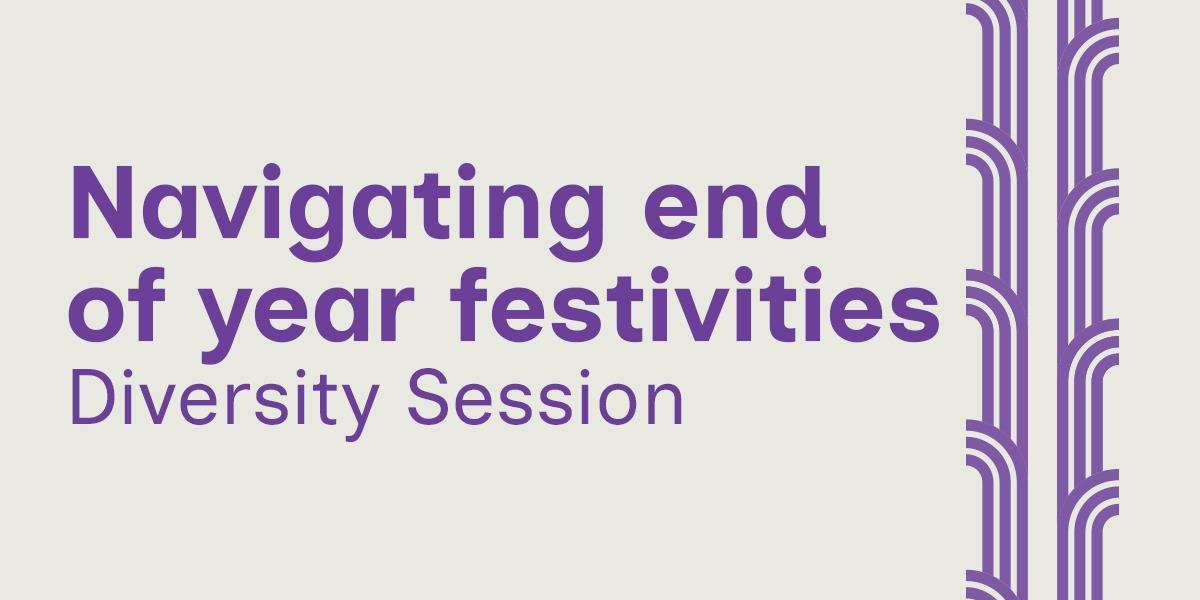 Diversity Session: Navigating end of year festivities