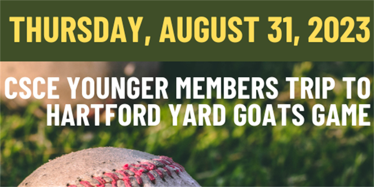 083123 CSCE YMG Trip to Hartford Yard Goats Game - ASCE Collaborate