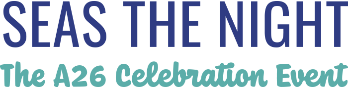 Seas the Night: The A26 Celebration Event!