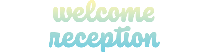 Welcome Reception