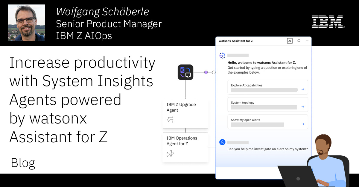 Increase productivity with System Insights Agents powered by IBM ...