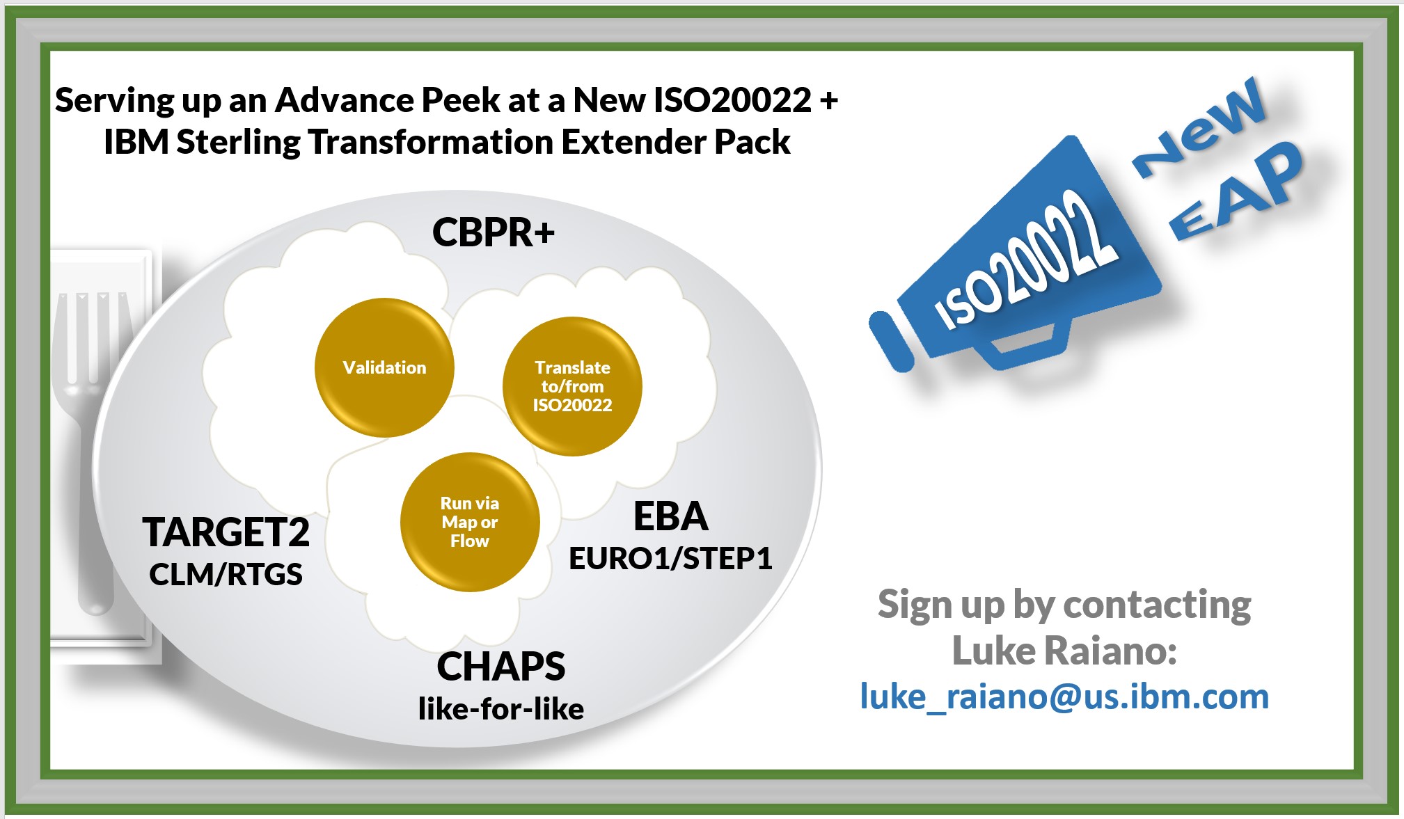 To participate in the ISO20022+ EAP please email <a href=
