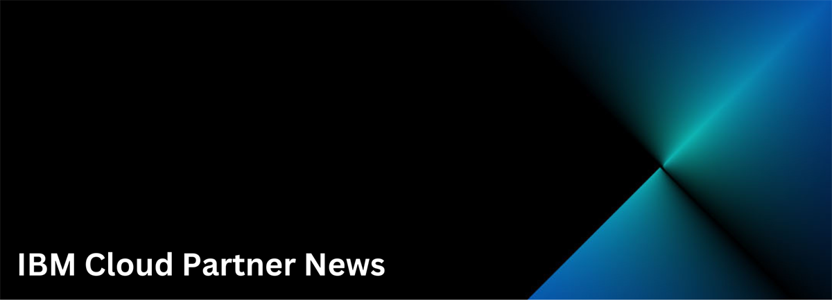 IBM Cloud Partner News - June 2024