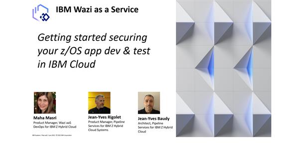 Getting started securing your z/OS app dev & test in IBM Cloud Webinar ...