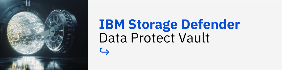 As simple as Connect, Vault and Recover with IBM Storage Defender Data ...