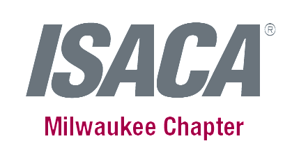 ISACA Milwaukee Chapter ISACA Milwaukee Chapter