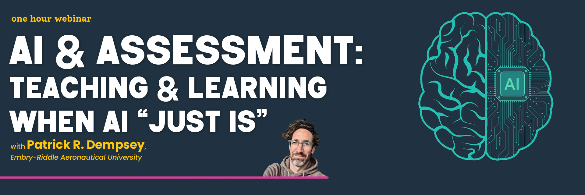 Webinar: AI & Assessment: Teaching & Learning when AI Just Is with Patrick Dempsey